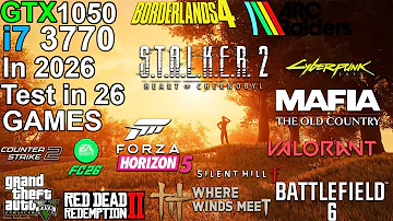 GTX 1050 + i7 3770 in 2026 - Test in 26 Games
