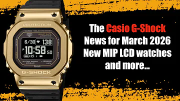 The Casio G-Shock News for March 2026 - An extension to the MIP-LCD Range