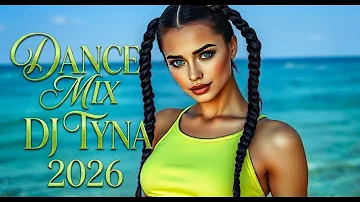 ???? DJ TYNA – Dance Mix 2026????| Non Stop Club & Party Energy ????????????