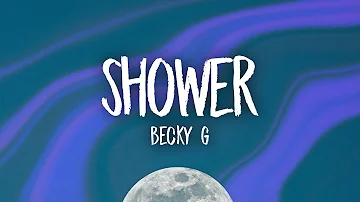 [EN] Becky G - Shower (Lyrics)