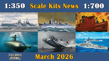 [EN] Scale Models News / Ships 1:350, 1:700, 1:72, 1:144, 1:600 - March 2026