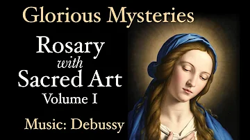 [EN] Glorious Mysteries - Rosary with Sacred Art, Vol. I - Music: Debussy