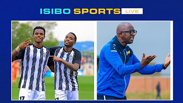 [EN] #isibosports: APR FC AND RAYON SPORTS READY TO SHOW UP || INFORMATION IN TEAMS || LET'S TALK