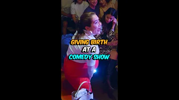 Giving birth at a comedy show. ????????????