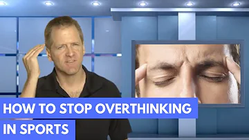 [EN] How To Stop Overthinking In Sports