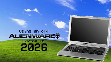 [ZH] 我可以在 2026 年使用超罕见的 2000 年代 Alienware 游戏笔记本电脑吗