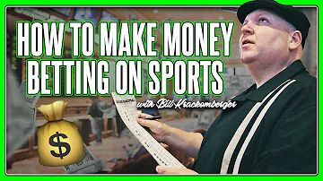 How to Make Money Betting on Sports with Pro Bettor Bill 