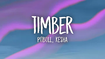 [EN] Pitbull, Ke$ha - Timber (Lyrics)