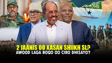 Xog Xasan Shiikh oo 2 Jaanis Siiyey Somaliland & Digniinta Weerarkii Baydhabo oo Cirro ka Faa.iiday?