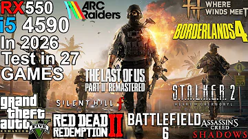 RX 550 + i5 4590 in 2026 - Test 27 Games