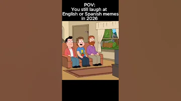 POV: You still laugh at English or Spanish memes in 2026 #familyguy #memes