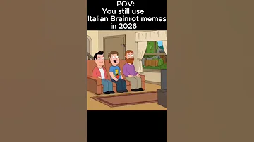POV: You still use Italian Brainrot memes in 2026 #memes #familyguy