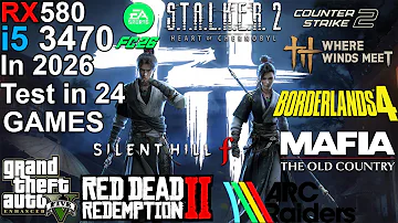 RX 580 + i5 3470 in 2026 - Test 24 Games