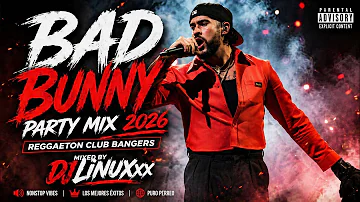 [EN] DJ Linuxxx Bad Bunny Mix 2026 | Reggaeton Party Bangers