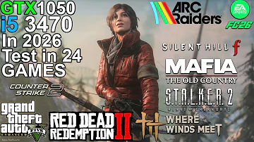GTX 1050 + i5 3470 in 2026 - Test 24 Games