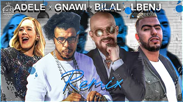 [EN] LBENJ X GNAWI X CHEB BILAL X ADELE REMIX PROD BY [DJ HAKIM]