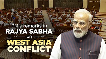 LIVE: PM Modi’s remarks in the Rajya Sabha on the ongoing conflict in West Asia