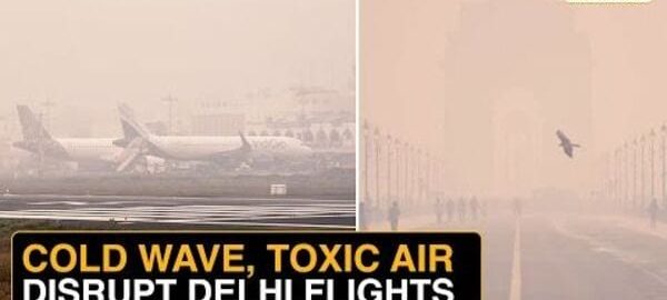 190+ Delhi flights disrupted as cold wave, air pollution causes fresh chaos